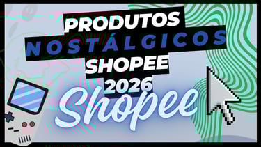 produtos nostalgicos shopee