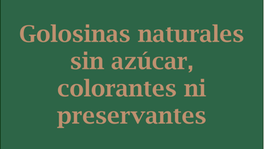Muy pronto golosinas naturales sin azúcar, colorantes ni preservantes.