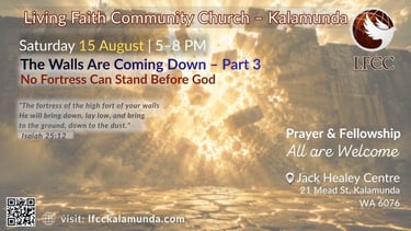 The Walls Are Coming Down – Part 3: No Fortress Can Stand Before God, Saturday 15 August, 5–8 PM.