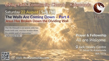 The Walls Are Coming Down – Part 4: Jesus Has Broken Down the Dividing Wall, Saturday 22 August, 5–8 PM