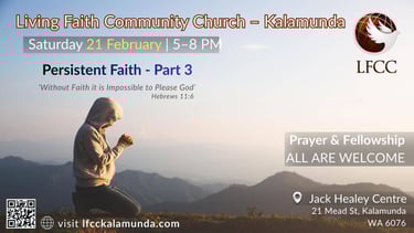 Persistent Faith Part 3 flyer with person praying at sunrise and event details for LFCC Kalamunda.