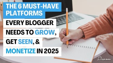 The 6 Must-Have Platforms Every Blogger Needs to Grow, Get Seen, and Monetize in 2025