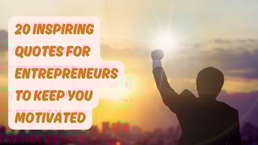 Entrepreneurs to Keep You Motivated
