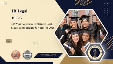 3- 485 Visa Australia Explained- Post-Study Work Rights & Rules for 2025