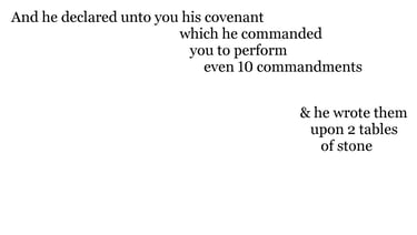 And he declared unto you his covenant, which he commanded you to perform, even ten commandments; & h