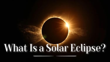 What Is a Solar Eclipse?