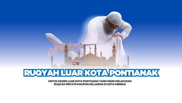Layanan ruqyah luar kota Pontianak