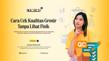 Cara Cek Kualitas Grosir Tanpa Lihat Fisik