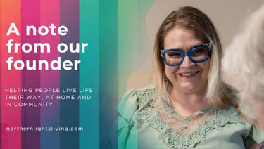 Northern Lights Living founder smiling with text about helping people live independently at home.