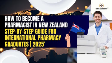 How to Become a Pharmacist in New Zealand for international pharmacy graduates
