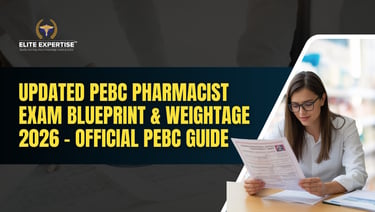 Up‌dated PEB‍C Pharmac​i‍st​ Exam Blu‍eprint & We‍ightage 2‌026 – Officia​l PEBC G⁠uide