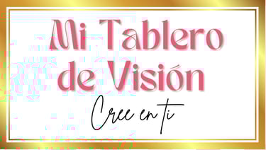 MI TABLERO DE VISION