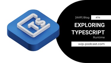 TypeScript 3D logo on it's back - blog title - wip-podcast.com