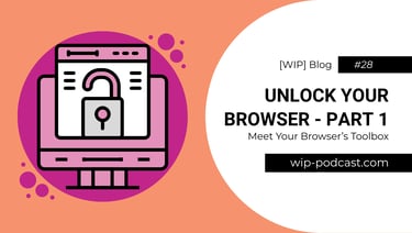illustrated locked browser - blog title - wip-podcast.com