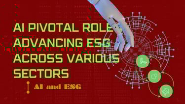 AI Pivotal Role in Advancing ESG Across Various Sectors