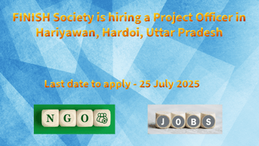 FINISH Society is hiring a Project Officer in Hariyawan, Hardoi, Uttar Pradesh
