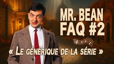 Mr Bean FAQ - Le générique de la série
