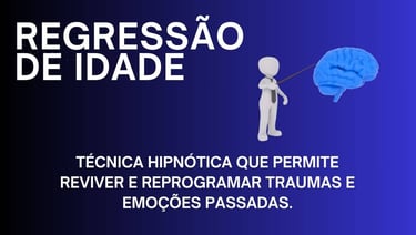 Regressão de idade: técnica hipnótica que permite reprogramar traumas e emoções passadas