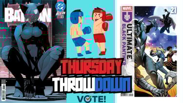 Thursday Throwdown: The biggest battle of the week! Vote for your favorite.