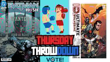 Thursday Throwdown: The biggest battle of the week! Vote for your favorite.