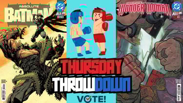 Thursday Throwdown: The biggest battle of the week! Vote for your favorite.