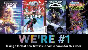 We're #1 Taking a look at new first issue comic books for this week.