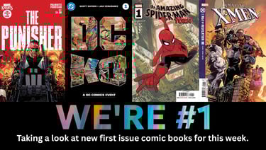 We're #1 Taking a look at new first issue comic books for this week.