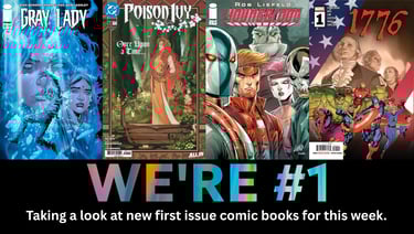 We're #1 Taking a look at new first issue comic books for this week.