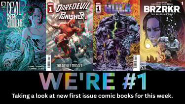 We're #1 Taking a look at new first issue comic books for this week.