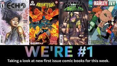 We're #1 Taking a look at new first issue comic books for this week.