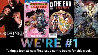 We're #1 Taking a look at new first issue comic books for this week.