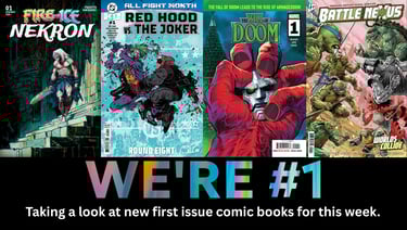 We're #1 Taking a look at new first issue comic books for this week.