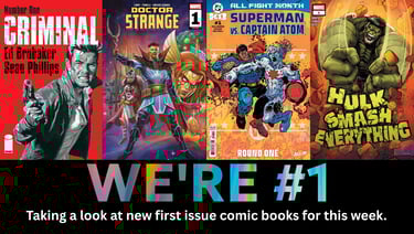 We're #1 Taking a look at new first issue comic books for this week.