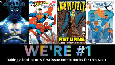 We're #1 Taking a look at new first issue comic books for this week.