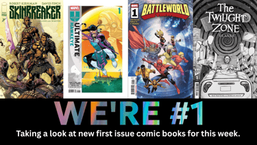 We're #1 Taking a look at new first issue comic books for this week.