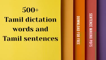 tamil sentence, tamil vakya, tamil vakiyankal, வாக்கியம் அமைத்து எழுதுக, tamil dictation words