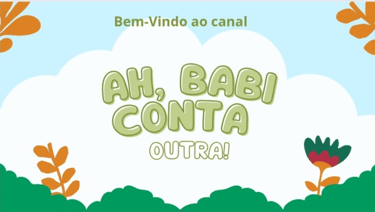 AH! BABI CONTA OUTRA!