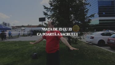 Pastile de intelepciune cu Eugen Mirtz viata de zi cu zi ca poarta a sacrului