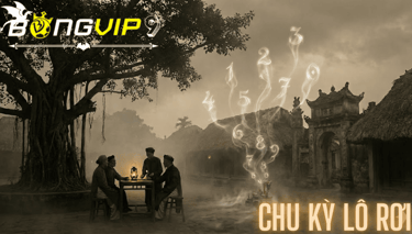 chu-ky-lo-roi-bongvip