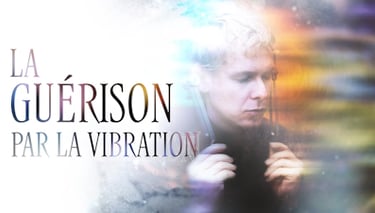 La guérison par la vibration : fréquence, intention et énergie pour le bien-être holistique