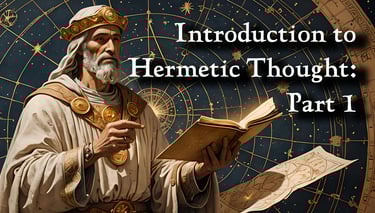 video thumbnail for Temple of the Living Fire's video - Episode 1 - Introduction to Hermetic Thought