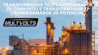 Transformador de Potêncai e Transformador de Corrente