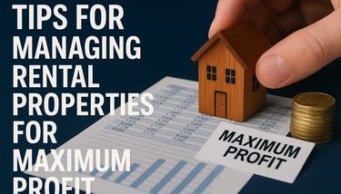 Tips for Managing Rental Properties for Maximum Profit