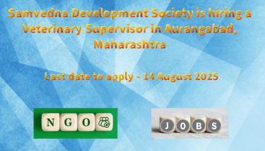 Samvedna Development Society is hiring a Veterinary Supervisor in Aurangabad, Maharashtra