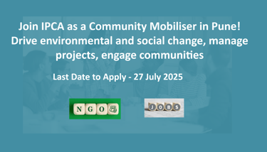 Join IPCA as a Community Mobiliser in Pune! Drive environmental and social change, manage projects, 