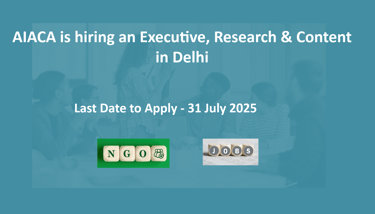 AIACA is hiring an Executive, Research & Content in Delhi
