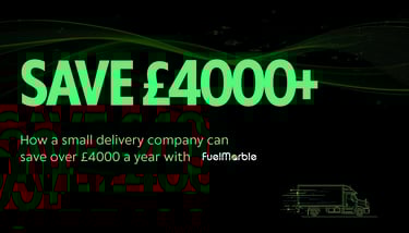 How a Small Delivery Company Can Save £4,000 a Year with FuelMarble