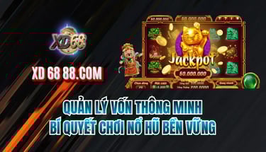 Kinh nghiệm chơi slot xd68 quản lý vốn hiệu quả