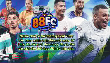 Thể Thao Nhà Cái 88FC – Cá Cược Bóng Đá, Đua Ngựa, Đá Gà, Kèo 88FC Hấp Dẫn