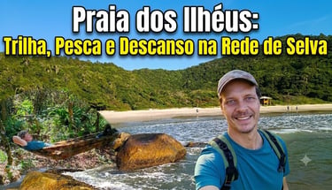  Aventura na Praia dos Ilhéus: Trilha, Pesca e Descanso na Rede de Selva em Governador Celso Ramos